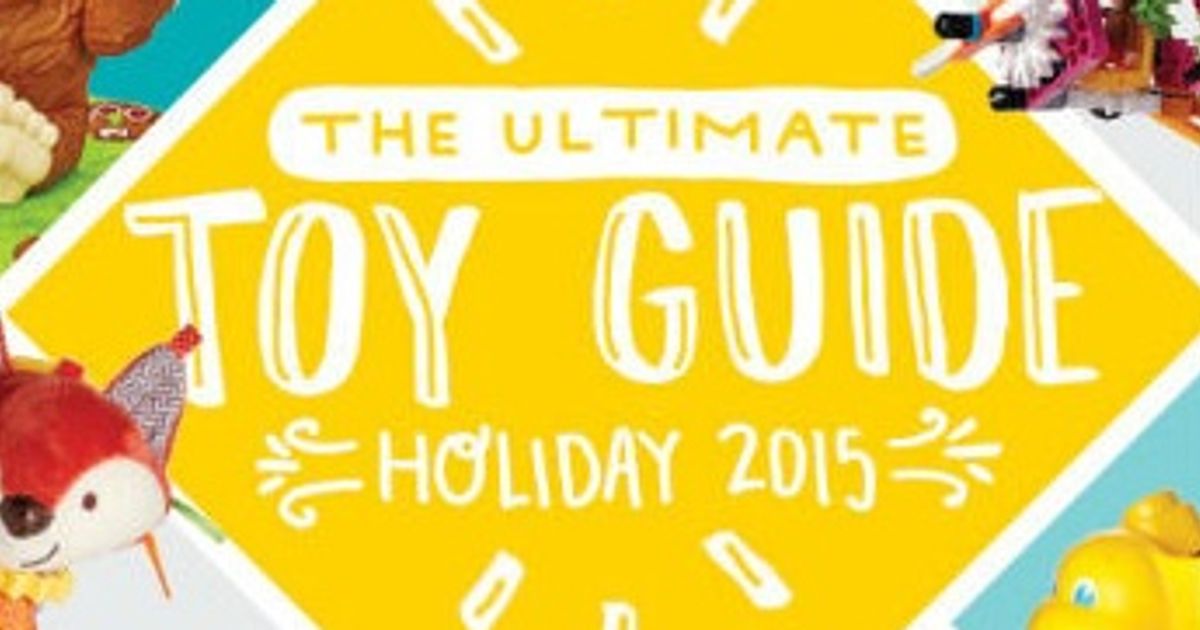The ultimate toy guide 2015 Today's Parent