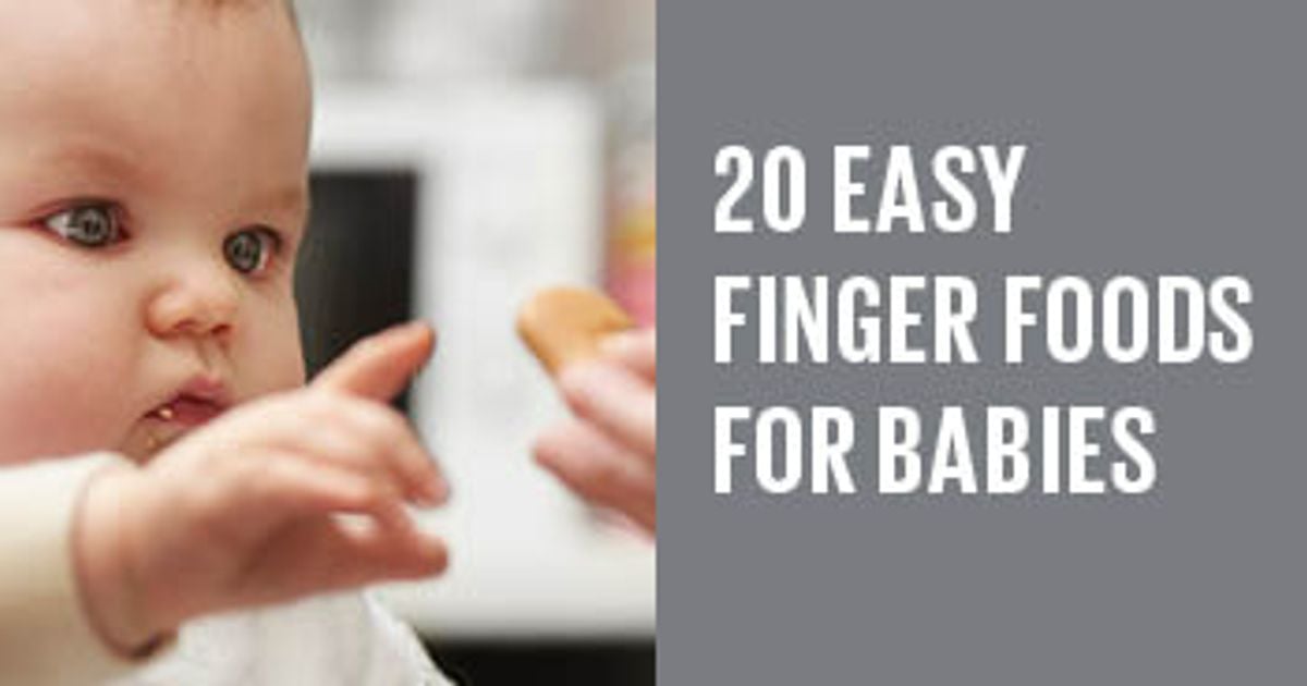 20 easy finger foods for babies Today's Parent
