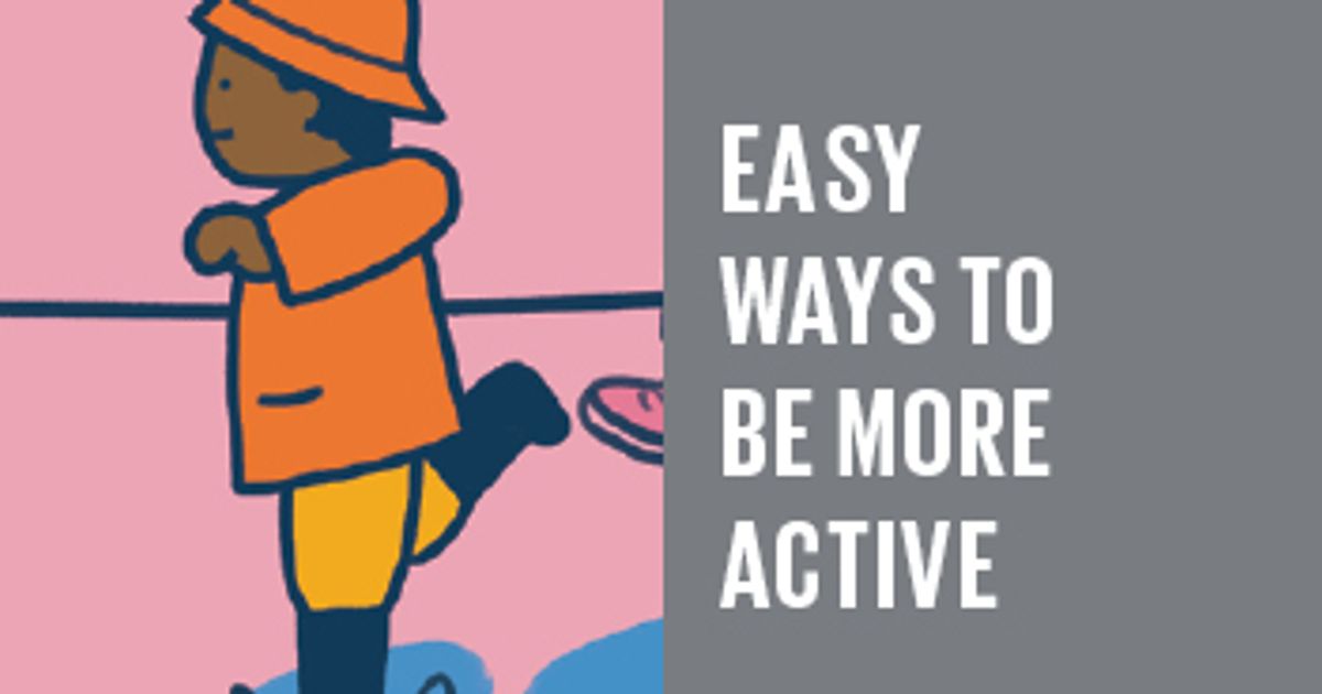 5 easy ways to be more active - Today's Parent